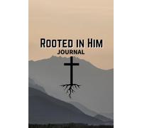 Rooted in Him Journal