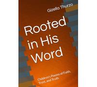 Rooted in His Word: Children's Poems of Faith, Trust, and Truth