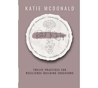 Rooted in Hope: Twelve Practices for Resilience-Building Educators