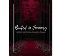 Rooted in January: A Gentle Winter Journal for Reflection & Grounding