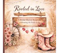 Rooted in Love: A Rustic Bridal Shower Guest Book for Wishes, Advice & Sweet Memories