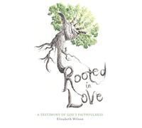 Rooted in Love: A Testimony of God's Faithfulness