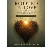 Rooted in Love: Learning to love God, Yourself and Others Well