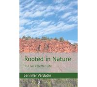 Rooted in Nature: To Live a Better Life
