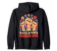 Rooted In Power Growing Loud Fist Flowers Felpa con Cappuccio