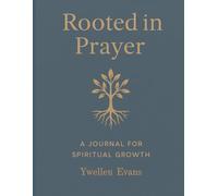 Rooted In Prayer: A Journal for Spiritual Growth