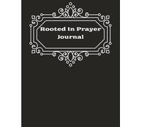 Rooted In Prayer Journal: 8.5x11 inches | 250 pages... A Gift for All Occasions