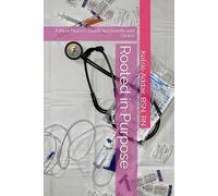 Rooted in Purpose: A New Nurse’s Guide to Growth and Grace