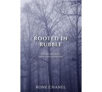 Rooted in Rubble: Poems on Pain, Loss and Healing