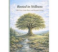 Rooted in Stillness: Old trees, Calm Places and Peaceful Coloring