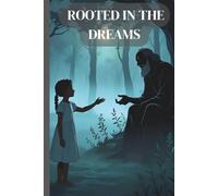 Rooted In The Dreams: Ancient Wisdom, And Modern Herbal Dreams