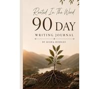 ROOTED IN THE WORD: 90-DAY SCRIPTURE WRITING JOURNAL BY KISHA HODGES