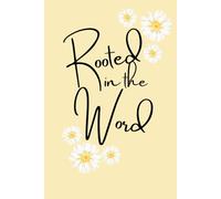 Rooted in the Word: A Daily Bible Study & Prayer Journal for Women Seeking Spiritual Growth