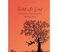 Rooted in the Word: Chapter, Key Word and Scripture Writing Methods: Bible Study Journal