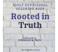 Rooted in Truth: Volume 2: Strength & Trust / Coloring Book