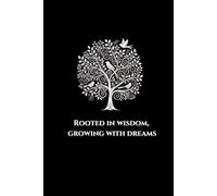 Rooted in Wisdom, Growing with Dreams Lined Notebook - Inspirational Tree Design Cover, 114 Lined Pages for Journaling, Writing, and Note-Taking