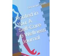 Rooted in You: A Self-Care & Wellness Journal
