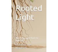 Rooted Light: Words to Come Back to Yourself