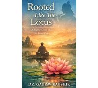 Rooted Like the Lotus: A Journey From Chaos to Inner Peace