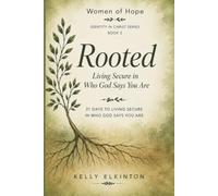 ROOTED: LIVING SECURE IN WHO GOD SAYS YOU ARE: 2