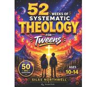 Rooted Path Silas Northwel 52 Weeks of Systematic Theology for Tween (Tascabile)