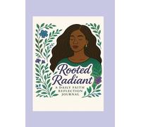 Rooted & Radiant: A DAILY FAITH & REFLECTION JOURNAL
