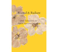 Rooted & Radiant: Daily Reflections for Peace, Presence & Growth