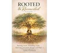 Rooted & Reconciled: Restoring Hearts. Rebuilding Bonds. Renewing Generations through God’s Word