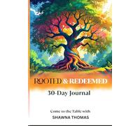 Rooted & Redeemed: 30-Day Journal