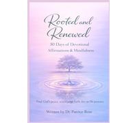 Rooted & Renewed: A 30 Day Positive Affirmation and Mindfulness Journey