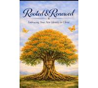 Rooted & Renewed: Embracing Your New Identity in Christ