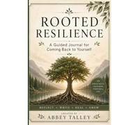 Rooted Resilience: A Guided Journal for Coming Back to Yourself