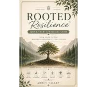 Rooted Resilience Quick-Start Guide: A Simple Path Through Your Rooted Resilience Collection