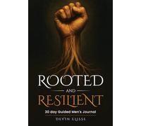 Rooted & Resilient:: 30-day Guided Men's Journal
