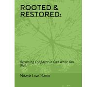 Rooted & Restored:: Becoming Confident in God While You Wait