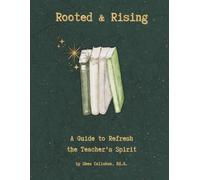 Rooted & Rising: A Guide to Refresh the Teacher's Spirit