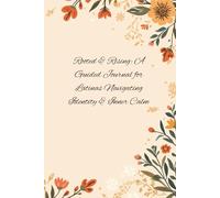 Rooted & Rising: A Guided Journal for Latinas Navigating Identity & Inner Calm: Daily Prompts and Affirmations for the Woman Who Speaks Spanglish in Her Soul