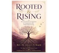 Rooted & Rising: Devotional Encouragement for Authentic and Faith-Filled Living