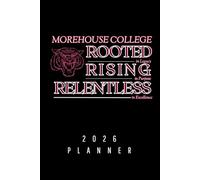 ROOTED. RISING. RELENTLESS.: 2026 Planner (Morehouse College)