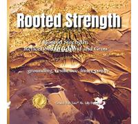 Rooted Strength: Reflections to Ground and Grow/grounding, resilience, inner power