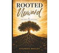ROOTED: UPWARD: For When Life Gets Loud