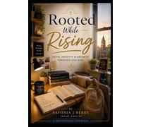 Rooted While Rising: A Devotional for College, Change & Self-Discovery