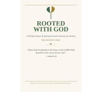 Rooted With God: A 40-Day Prayer & Spiritual Growth Journey for Women