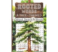 Rooted Words. A Tree-Themed Word Search Book: 60 Nature-Inspired Puzzles Featuring Forests, Leaves, Wildlife and Woodland Themes