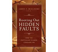 Rooting Out Hidden Faults: How the Particular Examen Conquers Sin