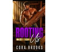 Rooting Us: A Stranded City Girl and Protective Farmer Forced Proximity Romance
