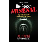 The Rootkit Arsenal: Escape and Evasion in the Dark Corners of the System: