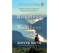 Rootless and Restless: A Woman's Search for Meaningful Adventure in Distant Places | From the Bestselling Author of The Shooting Star