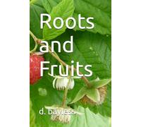 Roots and Fruits