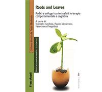 Roots and Leaves. Radici e sviluppi contestualisti in terapia comportamentale e cognitiva